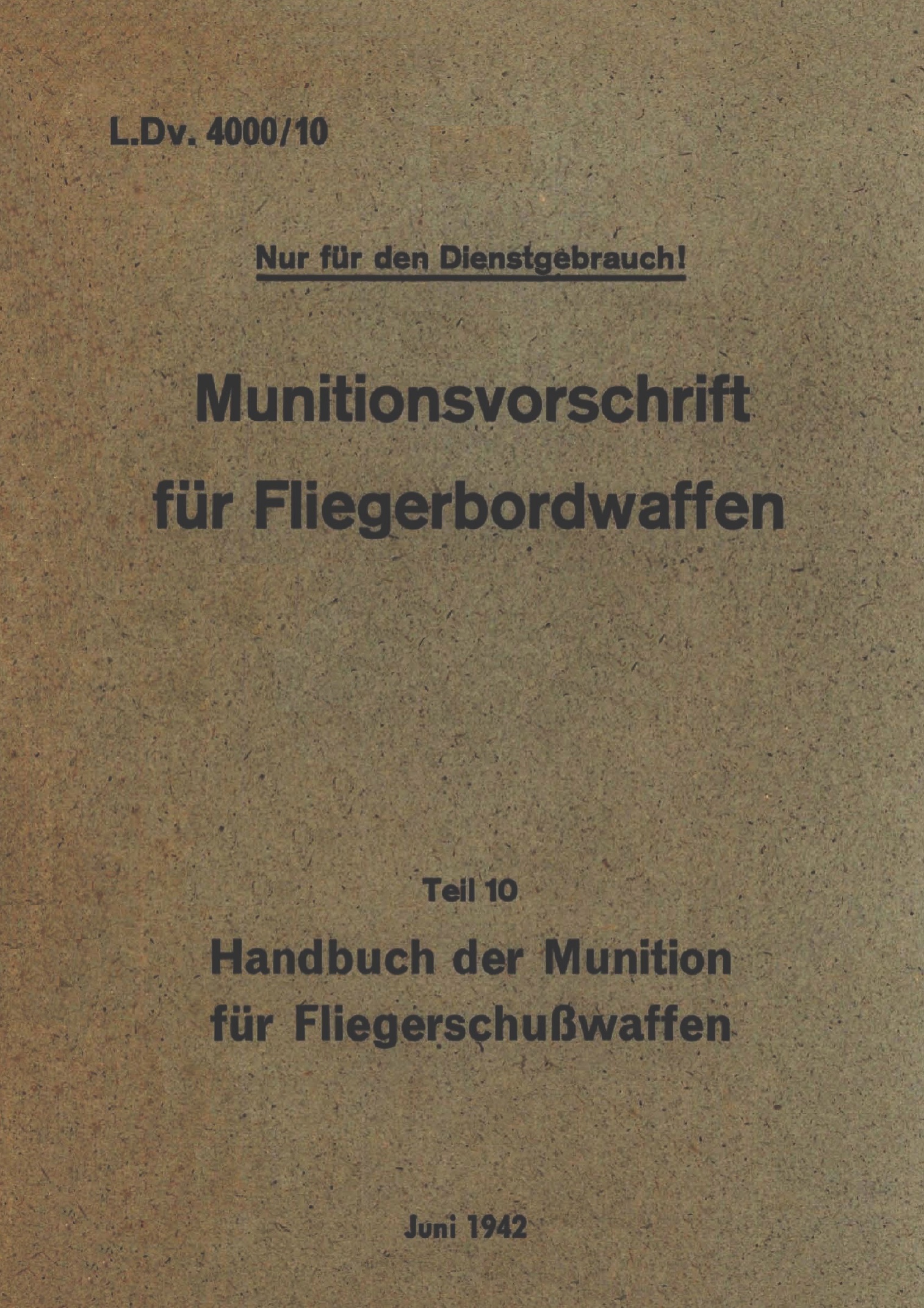 ESERCITO GERMANIA - Munitionsvorschrift fur Fliegerbordwaffen 1942 germ DT - <b>DOWNLOAD</b>